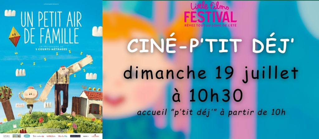 actualité CINE PTIT DEJ 19.07 : UN PETIT AIR DE FAMILLE