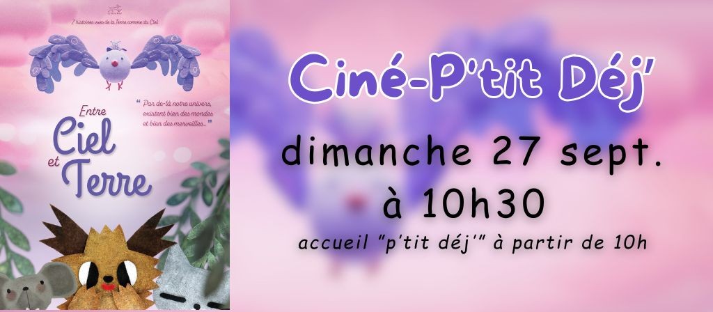 actualité CINE PTIT DEJ 27.09 : ENTRE CIEL ET TERRE