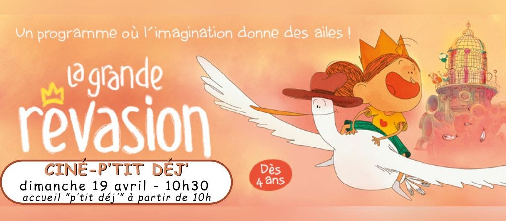 actualité CINE-P'TIT DEJ' 19.04 : LA GRANDE REVASION