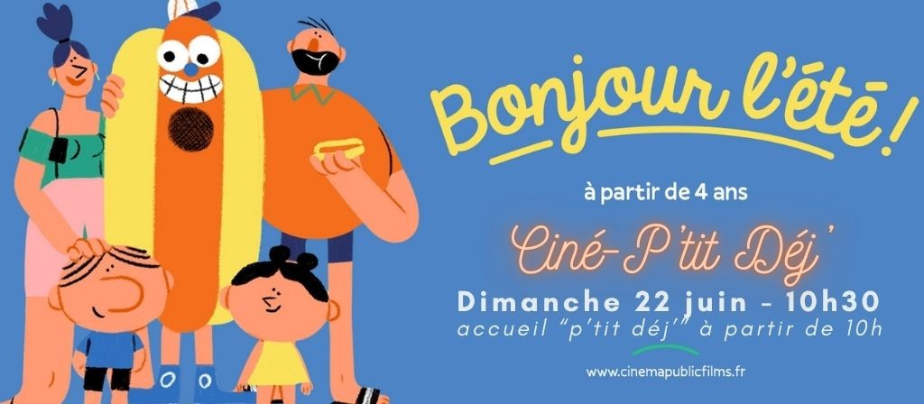 actualité CIne-P'tit Dej' : BONJOUR L'ETE 22.06