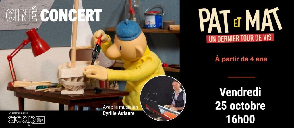 actualité Ciné Concert - PAT ET MAT - 25 octobre