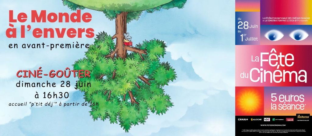 actualité CINE PTIT DEJ + AP + FETE CINE 28.06 : LE MONDE A L'ENVERS