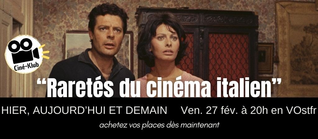 actualité CINE-KLUB 27.02 : HIER AUJOURD'HUI ET DEMAIN