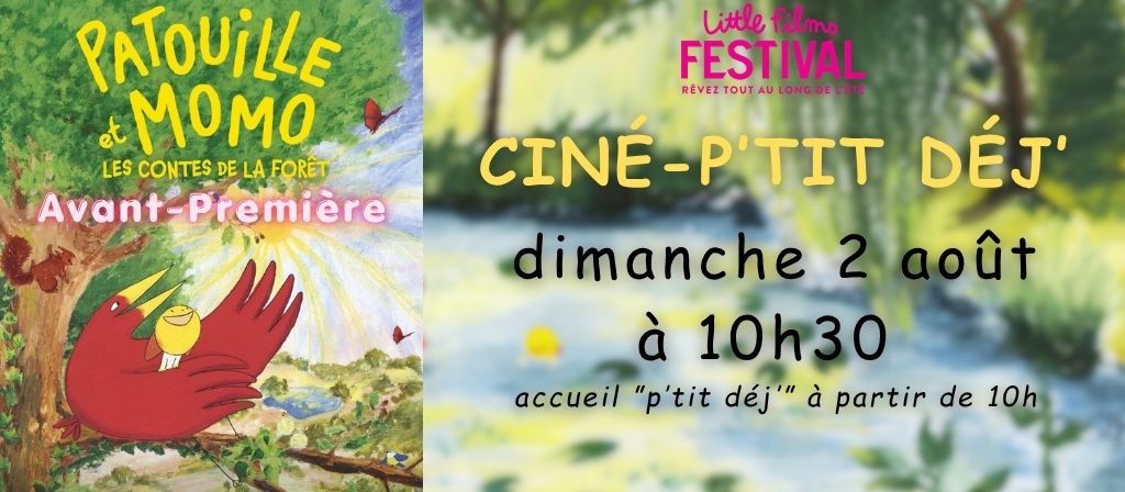 actualité CINE PTIT DEJ + AVP 02.08 : PATOUILLE ET MOMO