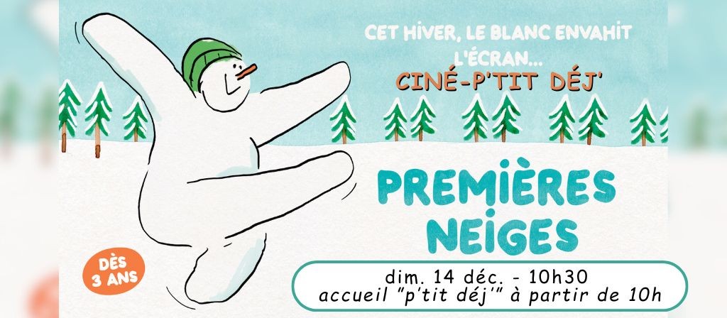 actualité Cine Ptit DEj 14.12 : PREMIERES NEIGES