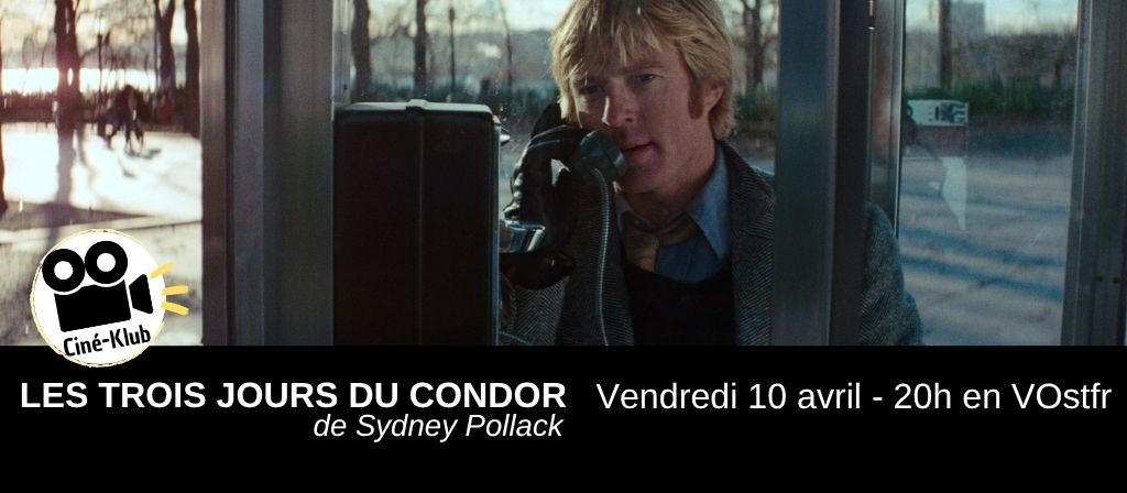 actualité CINE-KLUB10.04 : LES TROIS JOURS DU CONDOR