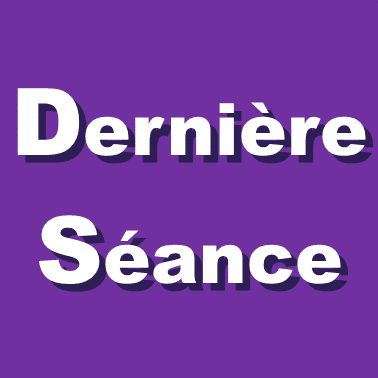 Dernière séance